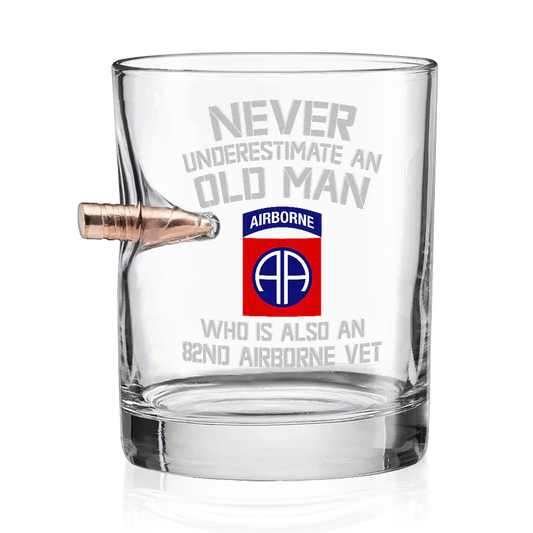 Never Underestimate An Old Man Who Is Also An 82nd Airborne Vet Bullet Whiskey Glass